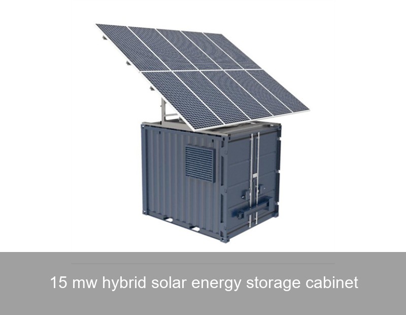 15 mw hybrid solar energy storage cabinet