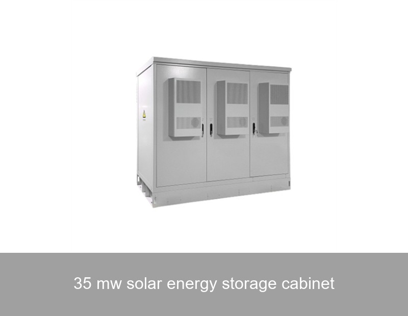 35 mw solar energy storage cabinet