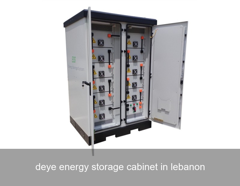 deye energy storage cabinet in lebanon