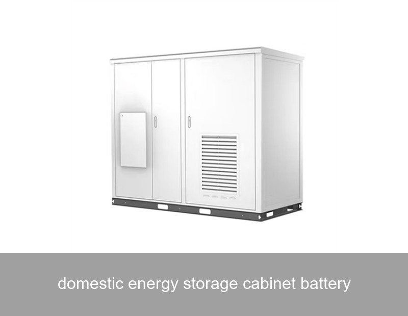 domestic energy storage cabinet battery