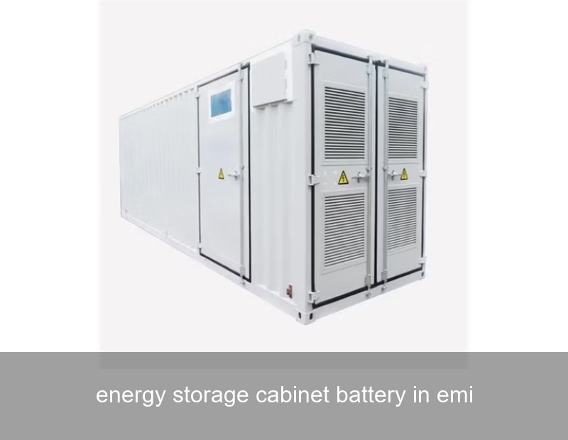 energy storage cabinet battery in emi