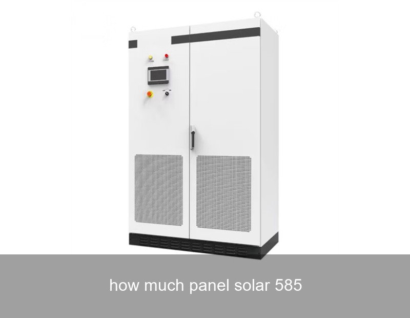 how much panel solar 585