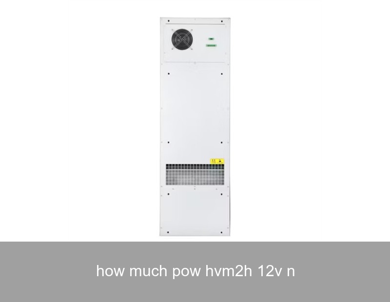 how much pow hvm2h 12v n