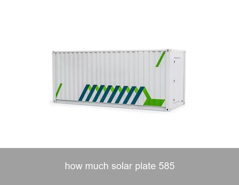 how much solar plate 585
