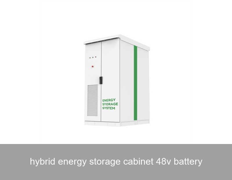 hybrid energy storage cabinet 48v battery
