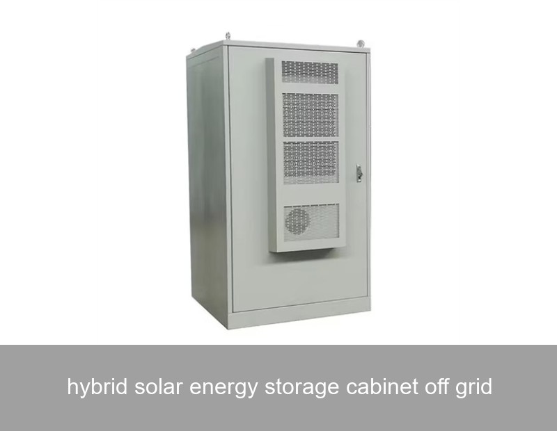 hybrid solar energy storage cabinet off grid