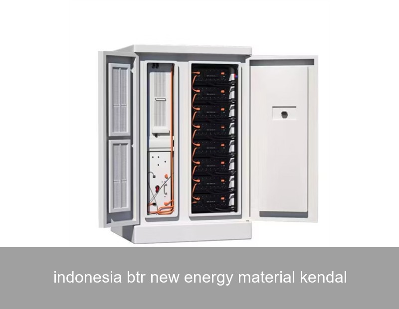indonesia btr new energy material kendal