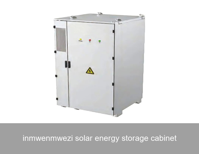 inmwenmwezi solar energy storage cabinet