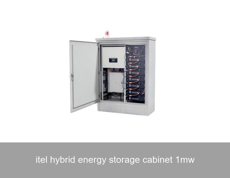 itel hybrid energy storage cabinet 1mw