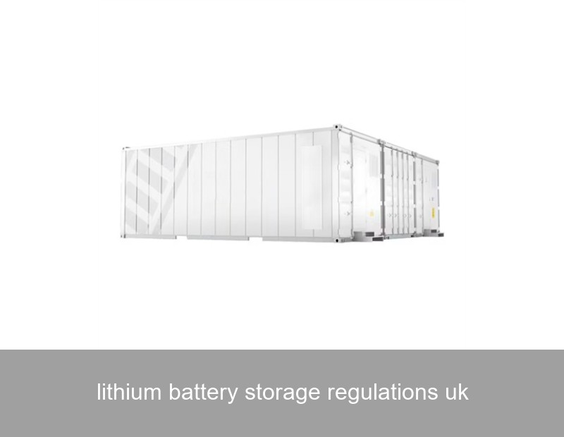 lithium battery storage regulations uk