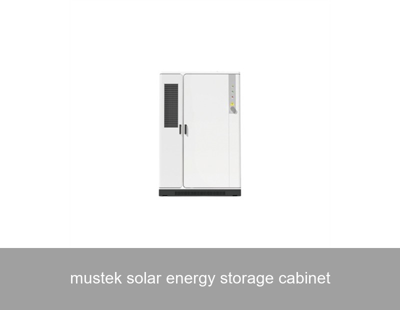 mustek solar energy storage cabinet