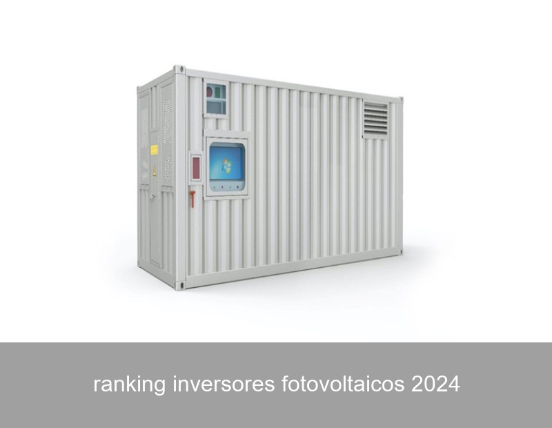 ranking inversores fotovoltaicos 2024