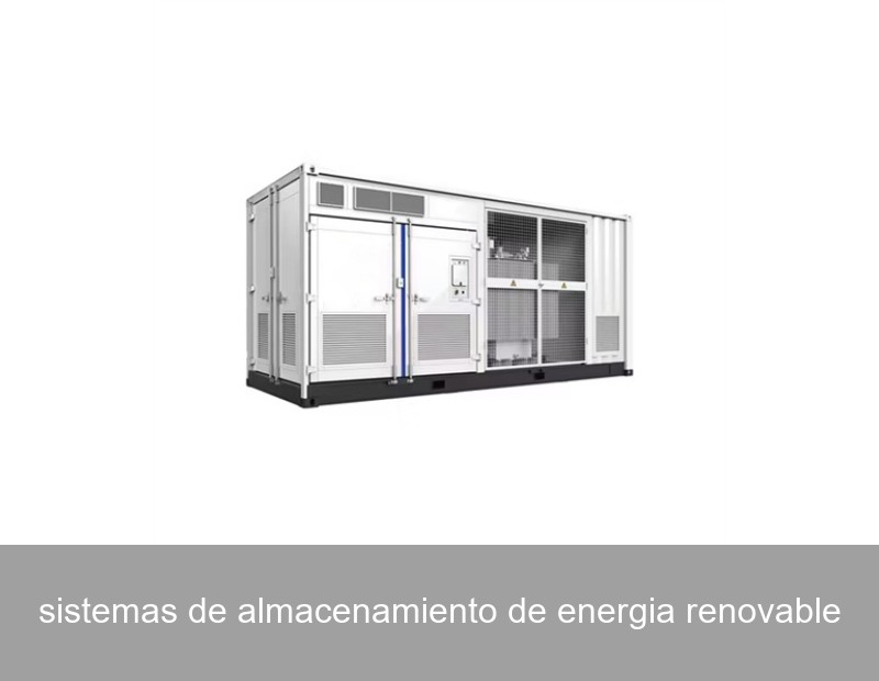sistemas de almacenamiento de energia renovable