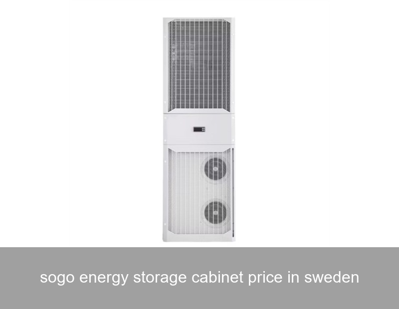 sogo energy storage cabinet price in sweden