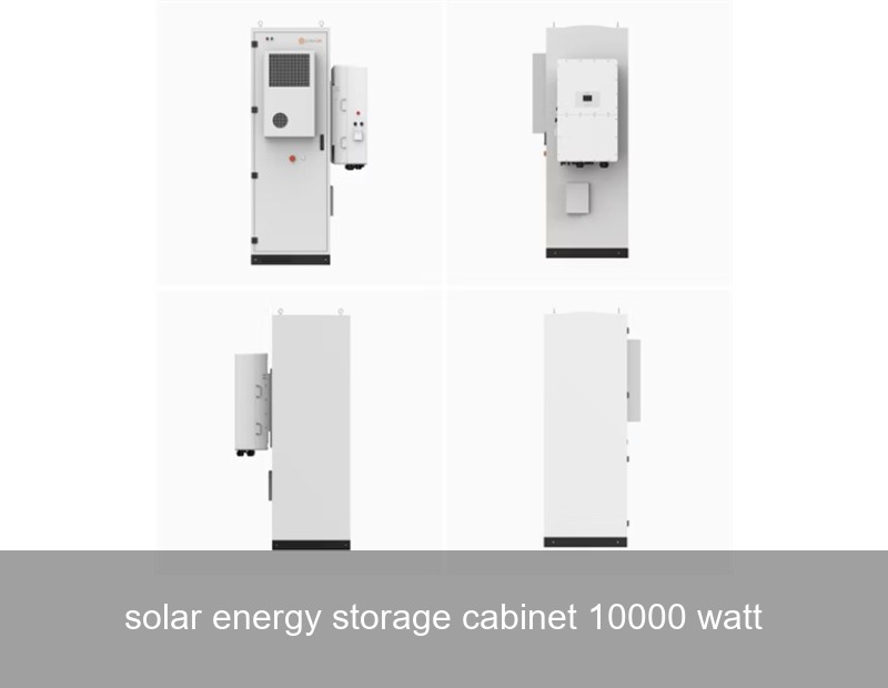 solar energy storage cabinet 10000 watt