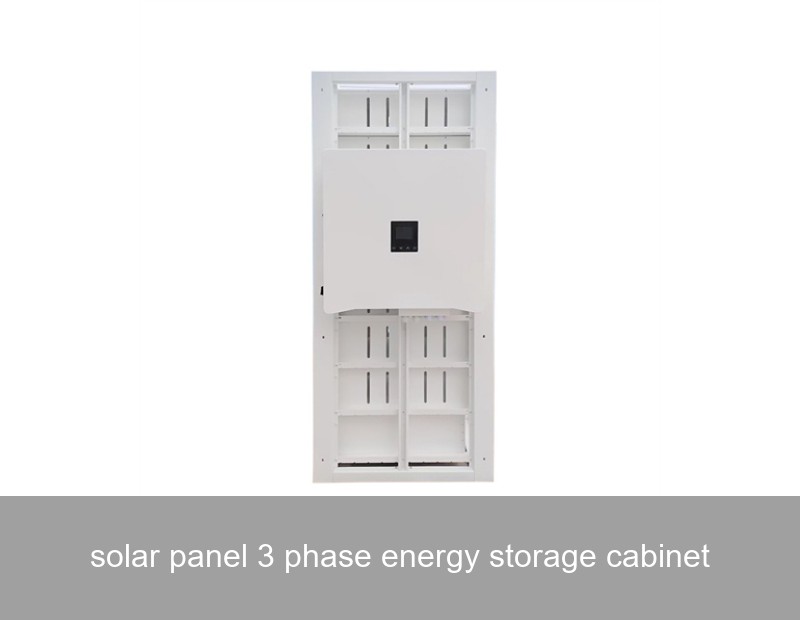 solar panel 3 phase energy storage cabinet