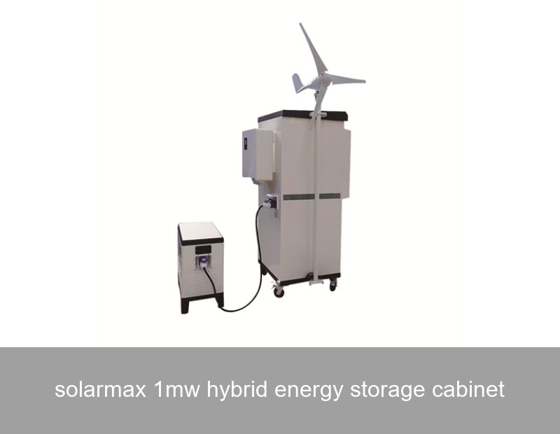 solarmax 1mw hybrid energy storage cabinet