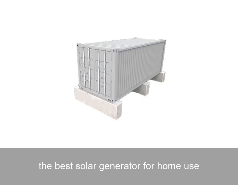 the best solar generator for home use