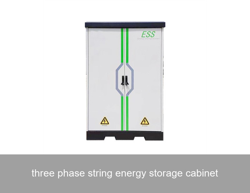 three phase string energy storage cabinet